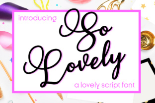 So Lovely Font Review for Campaign Designers